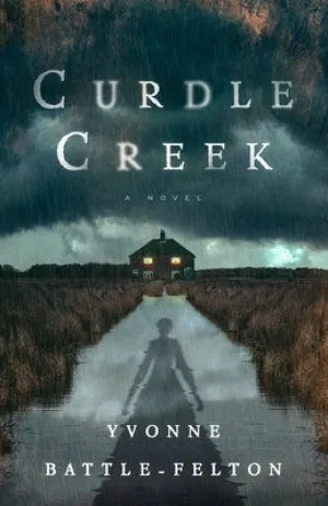 Curdle Creek [Battle-Felton, Yvonne]